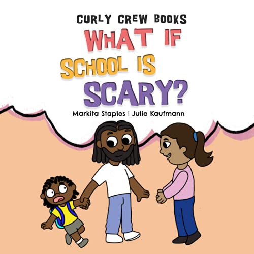 What If School Is Scary? (Curly Crew)