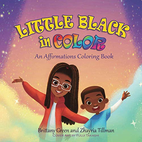 Little Black in Color: An Affirmations Coloring Book (Black Kid Magic)