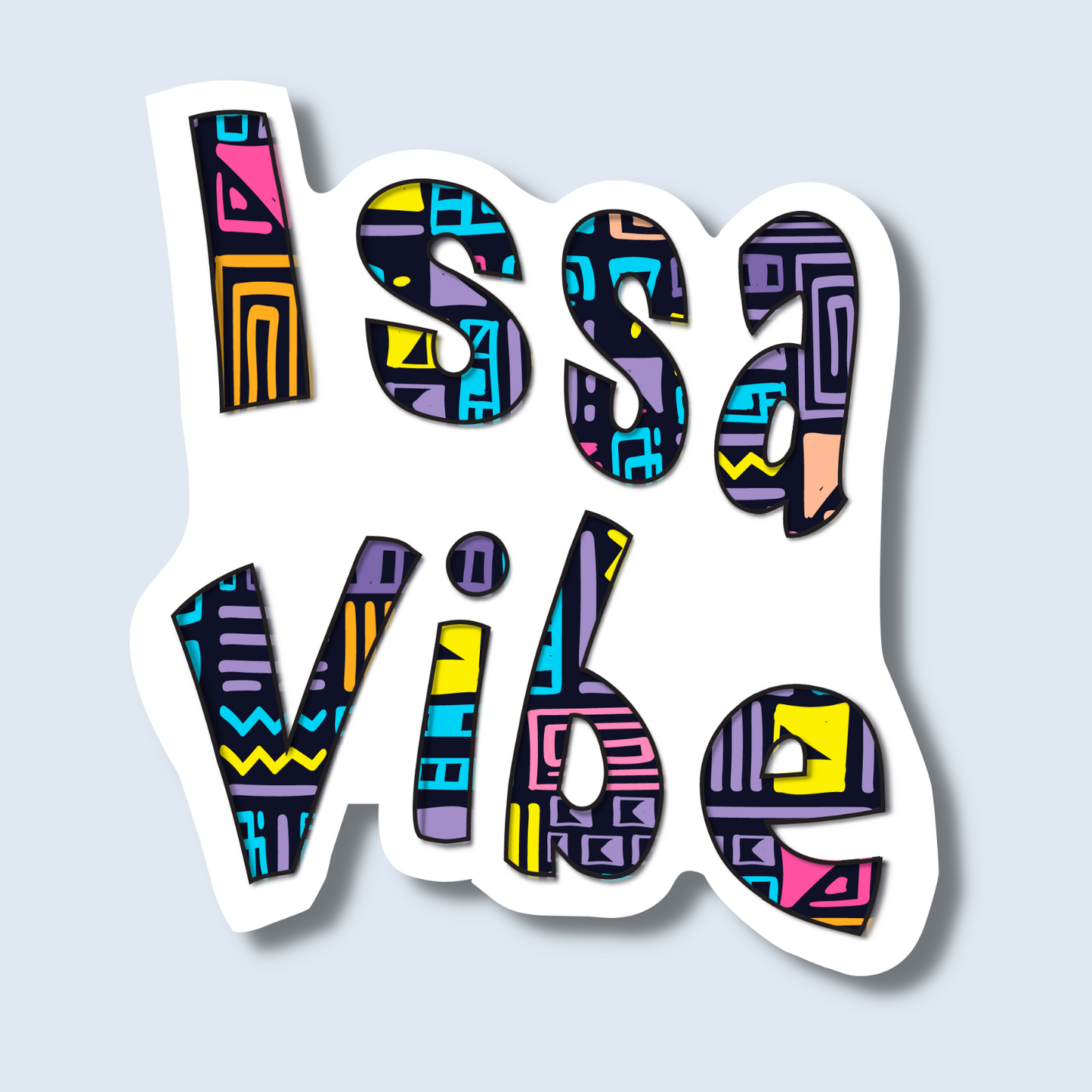 "Issa Vibe" Die Cut Sticker